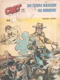 Chet nº 07 - Da terra nascem os homens - dez 1980 - Editora Vecchi