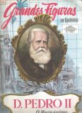 Grandes Figuras nº 010 - D. Pedro II - O magnânimo - Ebal