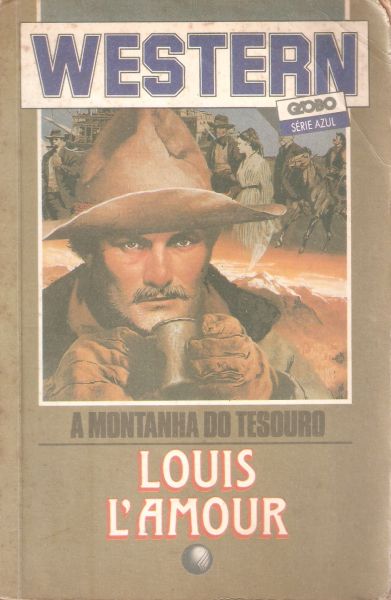 A montanha do tesouro - Western Globo Série Azul - Louis L'Amour